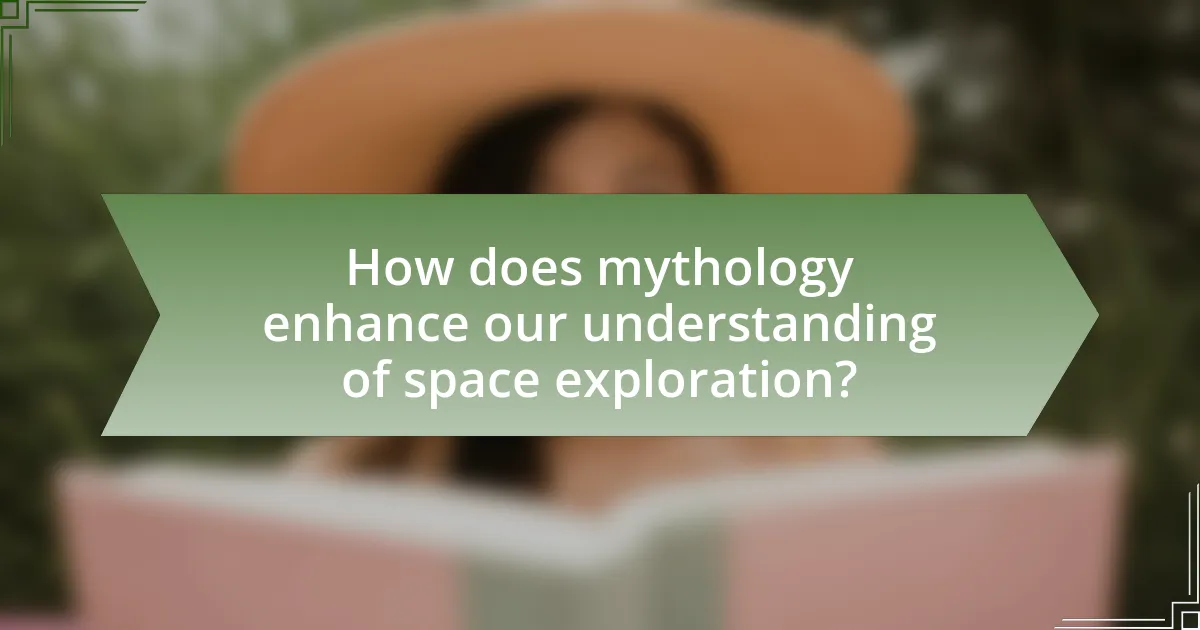 How does mythology enhance our understanding of space exploration?