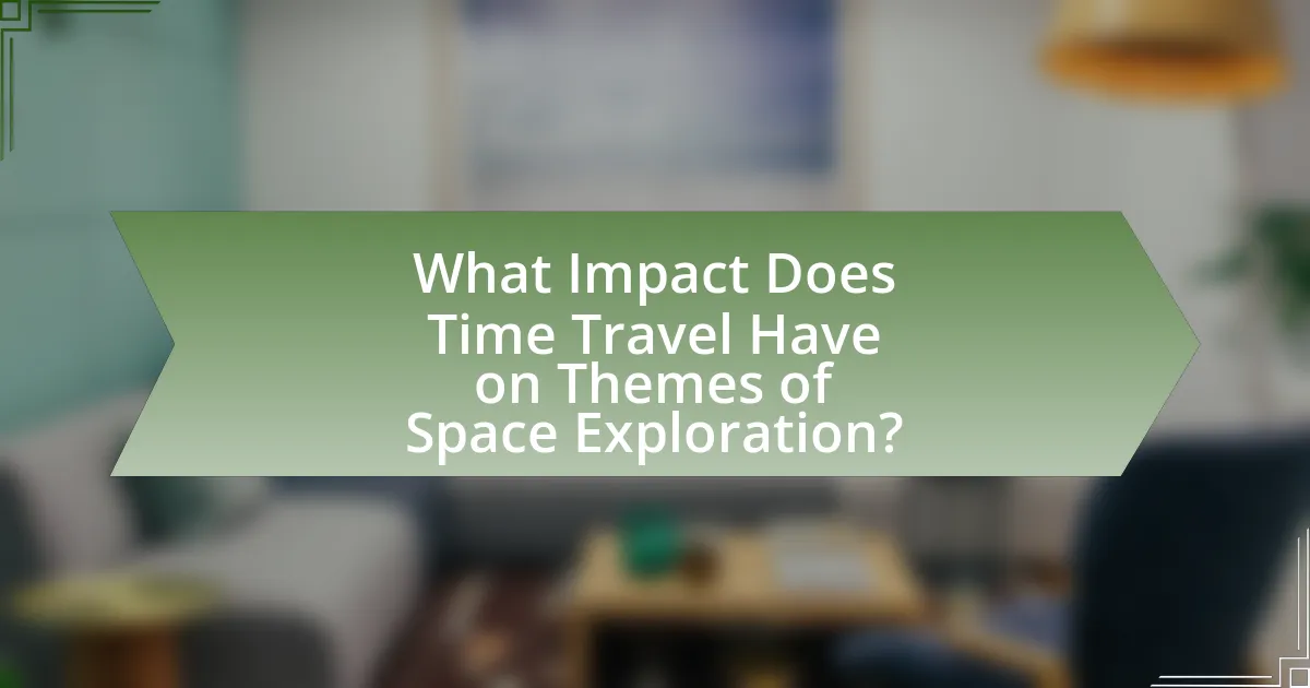 What Impact Does Time Travel Have on Themes of Space Exploration?