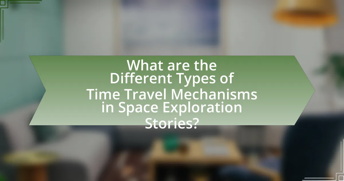 What are the Different Types of Time Travel Mechanisms in Space Exploration Stories?