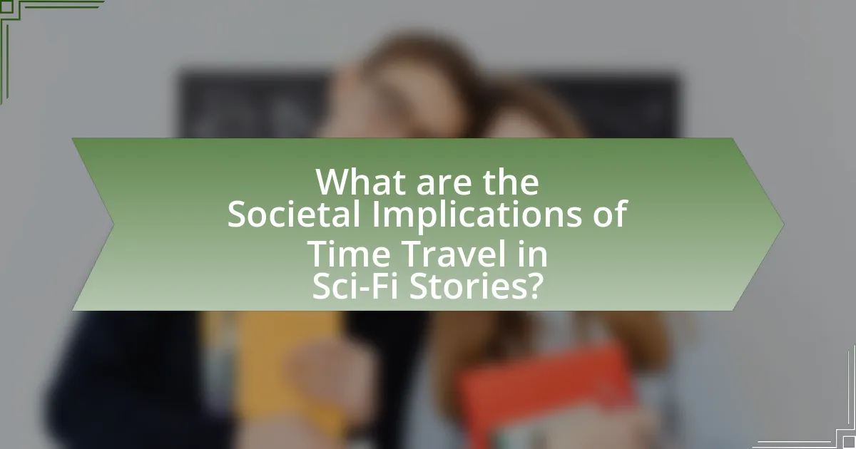What are the Societal Implications of Time Travel in Sci-Fi Stories?